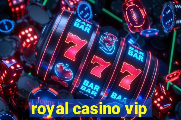 royal casino vip